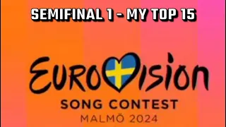 Eurovision 2024| Semifinal 1| My Top 15| New update