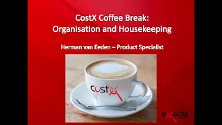 CostX Coffee Break Webinar - Organisation and Housekeeping