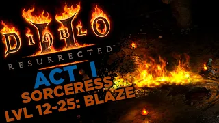 Early Sorceress lvl 1-25 Build: Kill everything with Blaze | Diablo II: Resurrected