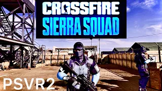 CROSSFIRE Sierra Squad  / First Look PSVR2