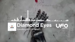 Diamond Eyes - Everything [No Copyright]