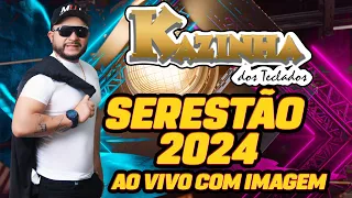 🎶 SERESTÃO DO KAZINHA 2024 - KAZINHA DOS TECLADOS