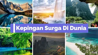 TEMPAT TERINDAH DI DUNIA  - BAGAIKAN KEPINGAN SURGA DI DUNIA