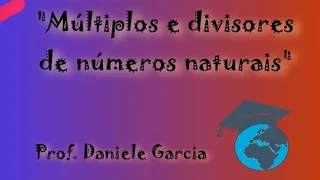 "Múltiplos e divisores de números naturais"