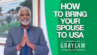 How to Bring Your Spouse to USA Green Card Through Marriage - GrayLaw TV