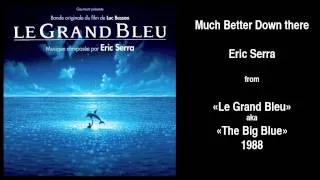 Eric Serra - Much Better Down There (From "The Big Blue" Soundtrack)