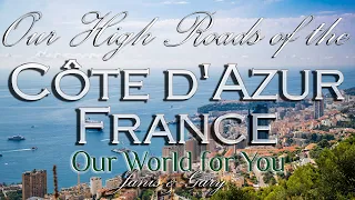 Our trip along the High Roads & Corniches of the Côte d'Azur, France