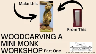 Woodcarving Mini Monk   Dwayne Gosnell   Part One