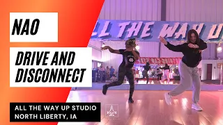 "NAO - DRIVE AND DISCONNECT" CHOREO - All The Way Up Dance Studio Iowa