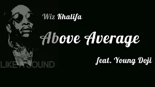 Wiz Khalifa - Above Average (Lyrics).