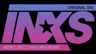 Inxs - Original Sin (Retro Disco Machine Extended Remix)
