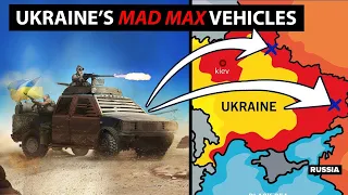 Why Russia Can't Fight Off Ukraine's Mad Max Vehicles