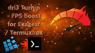 dri3 turnip for Termux-Box and Exagear - FPS Boost
