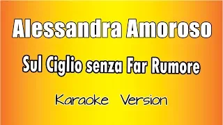 Alessandra Amoroso -  Sul Ciglio senza far Rumore (versione Karaoke Academy Italia)
