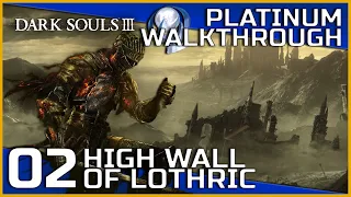 Dark Souls III Full Platinum Walkthrough - 02 - High Wall of Lothric