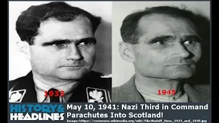 May 10, 1941: Nazi Third in Command Parachutes Into Scotland!