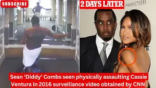 Sean ‘Diddy’ Combs seen physically assaulting Cassie in 2016 surveillance video obtained by CNN