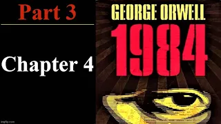 1984 - George Orwell - Part 3 - Chapter 4