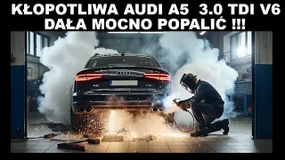 3.0 TDI V6 NAPRAWA ZŁOŚLIWEGO AUDI A5.     3.0 TDI V6 REPAIR OF PROBLEMATIC AUDI A5.