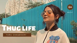 Thug Life - Jasmine sandlas | The Freedom Anthem | TARA Chaudhary