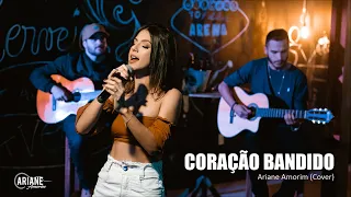 Coração Bandido - Ariane Amorim (Cover)