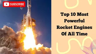 Top 10 Best Powerful Rocket Engine of All Time ! 2022