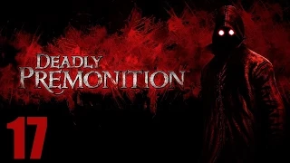 Прохождение Deadly Premonition - Director's Cut [HD|PC|60fps] (без комментариев) #17