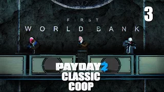 Payday 2 "Classic Heists" - Прохождение pt3 (First World Bank)