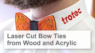 Laser Cut Bow Ties | Wood and Acrylic Bow Ties | Trotec Laser