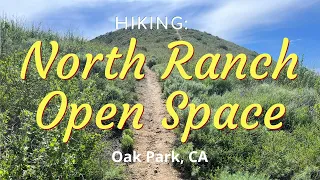 Hike #287N:  North Ranch Open Space, Oak Park, CA (Narrative Version)
