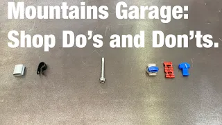 Mountains Garage: Shop Do’s and Don’ts