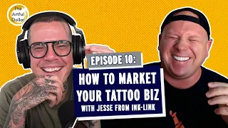 The Artful Dollar - Episode 10: How To Market Your Tattoo Biz with Jesse from Ink-Link