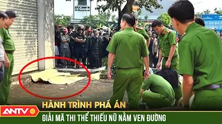 Rùng rợn giải mã 2 thi thể bốc mùi phủ bao tải dứa bị vứt ven đường | Hành trình phá án | ANTV