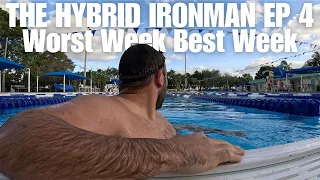 THE HYBRID IRONMAN EP 4 | Worst Week Best Week