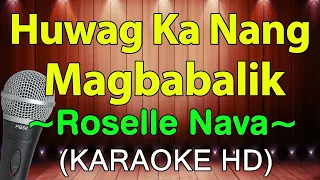 Huwag Ka Nang Magbabalik - Roselle Nava Medley (KARAOKE HD)