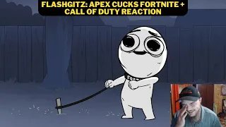 Flashgitz: Apex Cucks Fortnite And Call of Duty Reaction