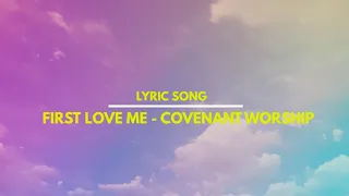 Lyric Video song You first love me - Covenant Worship