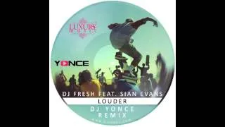 DJ Fresh Feat. Sian Evans - Louder  ( DJ Yonce Remix )