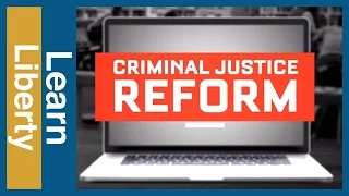 2016 Presidential Election: Criminal Justice Reform - Learn Liberty