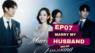 Marry My Husband EP07 Recap - Korean Drama Revenge