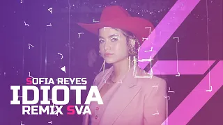 IDIOTA (Remix SVA) - Sofia Reyes