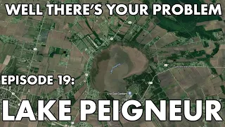 Well There's Your Problem | Episode 19: Lake Peigneur