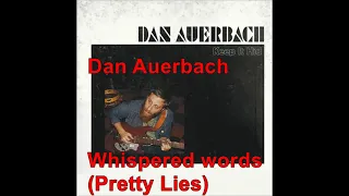 Dan Auerbach Whispered Words (Pretty Lies) karaoke