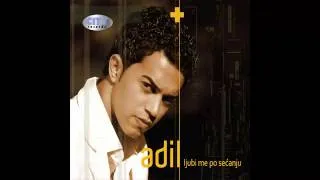 Adil - Ne mogu bez tebe - (Audio 2010) HD