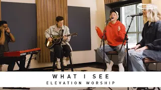 ELEVATION WORSHIP - What I See: Song Session