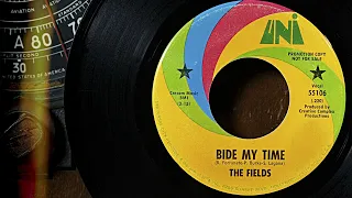 The Fields - Bide My Time  ...1969