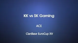 ClanBase EuroCup XV - KK vs SK Gaming