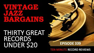 30 Under $20 Great And Affordable Vintage Jazz Records (Episode 339)