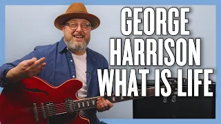 George Harrison What Is Life Guitar Lesson + Tutorial