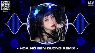 Mây Lấp Đi Cả Vùng Trời Chói Nắng Remix - Hoa Nở Bên Đường Remix TikTok | Nhạc Trend TikTok 2024